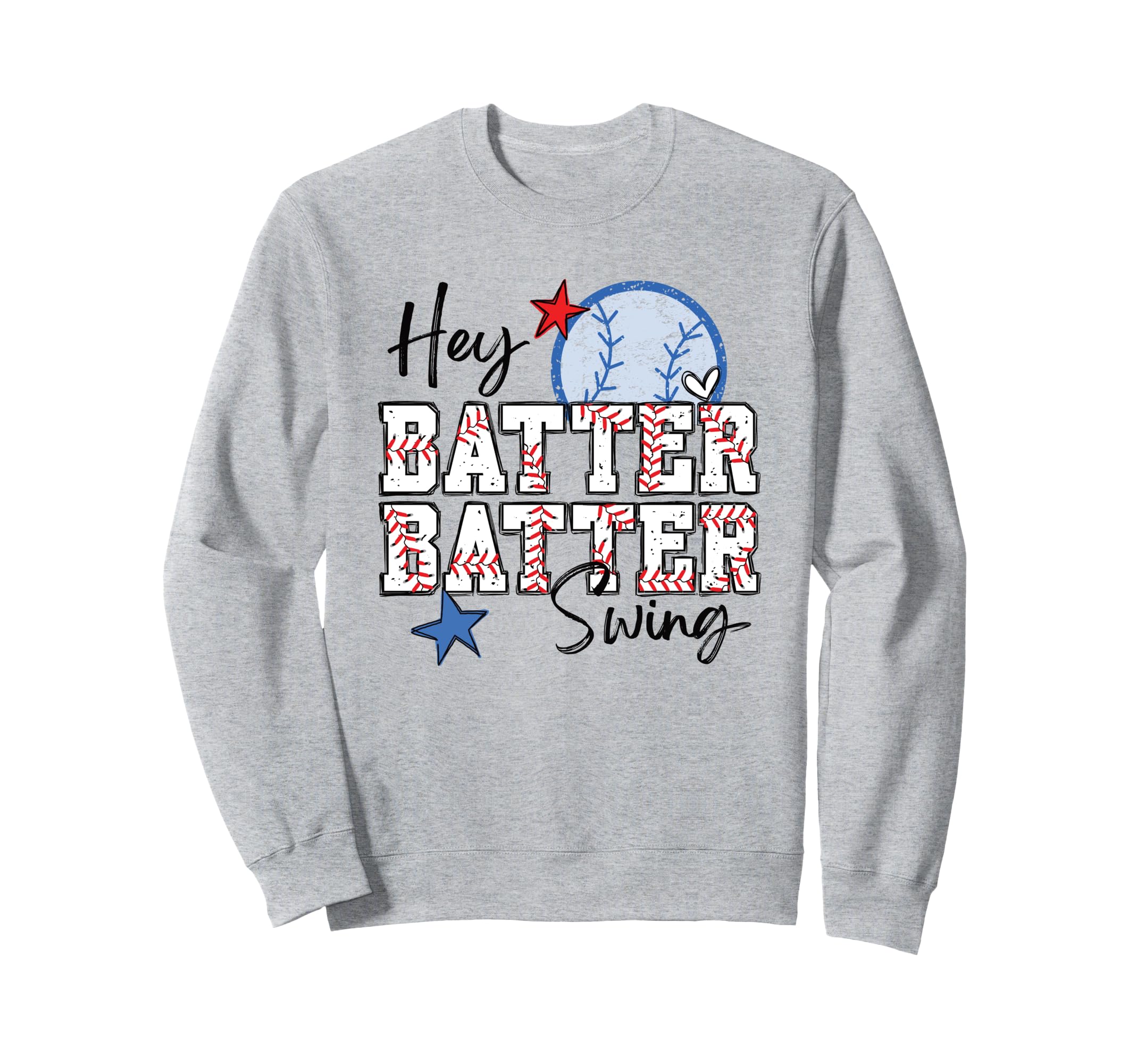 Hey Batter Batter Swing Baseball Grunge Sweatshirt - Graphic Print Unisex - T-Shirt, Sweatshirt, Hoodie