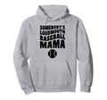 Somebodys Loudmouth Baseball Mama Funny Hoodie - Streetwear Style Unisex - T-Shirt, Sweatshirt, Hoodie