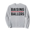 Raising Ballers Funny Mom Baseball Sweatshirt - Streetwear Style for Adults - T-Shirt, Sweatshirt, Hoodie
