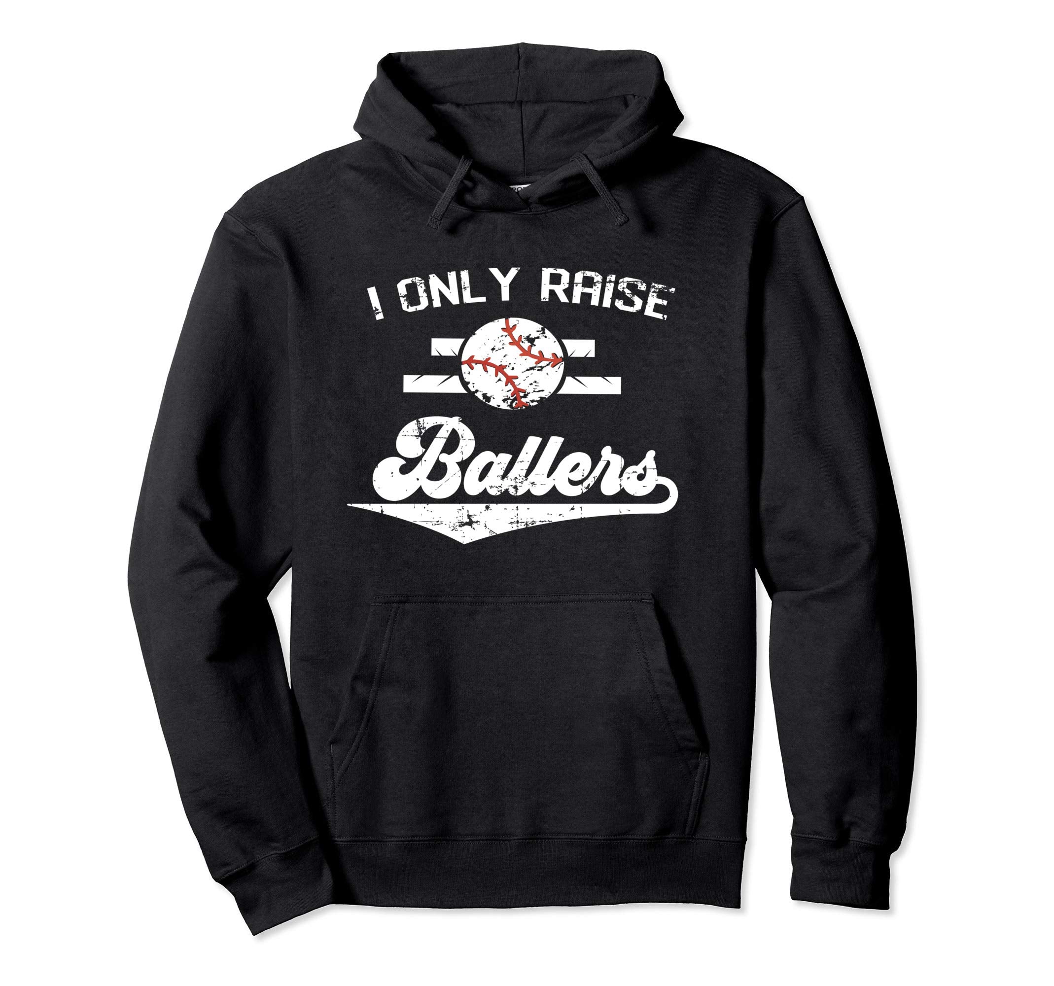 I Only Raise Ballers Moms Baseball Mothers Hoodie - Novelty Apparel Unisex - T-Shirt, Sweatshirt, Hoodie