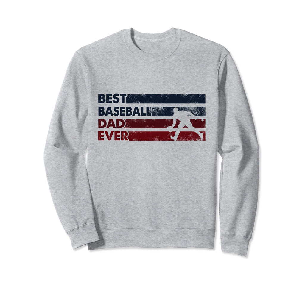 Best Dad Ever Father Baseball Sweatshirt - Streetwear Style for Adults - T-Shirt, Sweatshirt, Hoodie