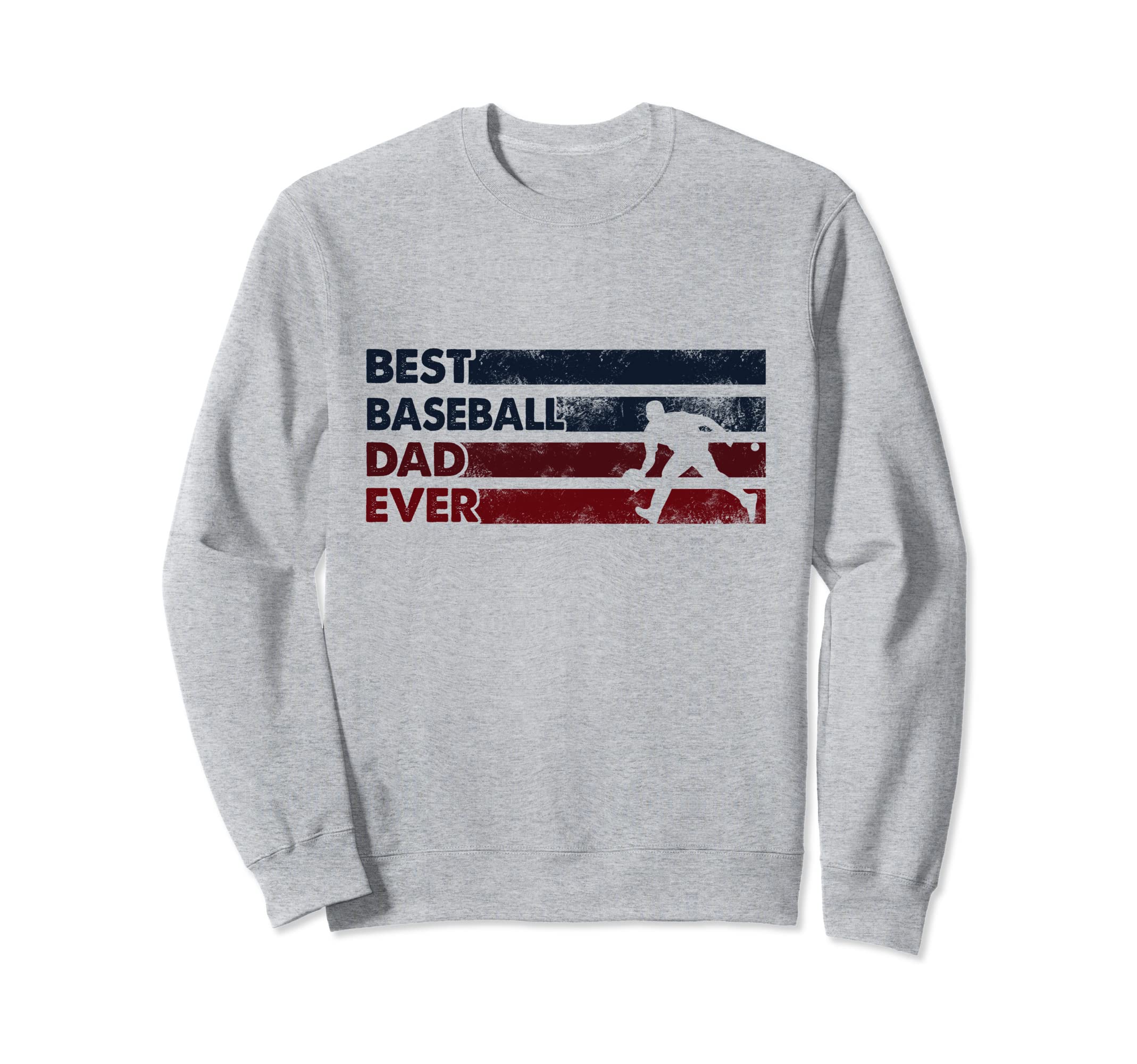 Best Dad Ever Father Baseball Sweatshirt - Streetwear Style for Adults - T-Shirt, Sweatshirt, Hoodie