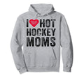 I Love Hot Hockey Moms Heart Funny Hoodie - Aesthetic Graphic for Adults - T-Shirt, Sweatshirt, Hoodie