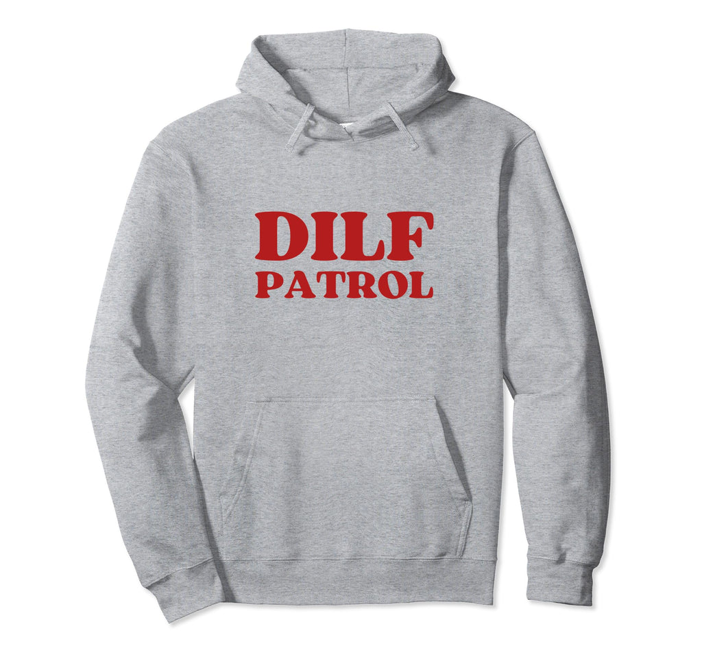 Dilf Patrol Y2K Aesthetic Hoodie - Graphic Print Men Women - T-Shirt, Sweatshirt, Hoodie