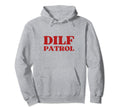 Dilf Patrol Y2K Aesthetic Hoodie - Graphic Print Men Women - T-Shirt, Sweatshirt, Hoodie