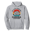 Photographer If I Cant Take My Hoodie - Aesthetic Graphic for Adults - T-Shirt, Sweatshirt, Hoodie