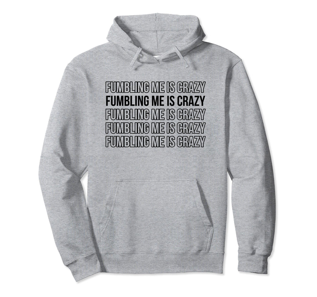 Fumbling Me Is Crazy Y2K Aesthetic Hoodie - Novelty Apparel for Adults - T-Shirt, Sweatshirt, Hoodie