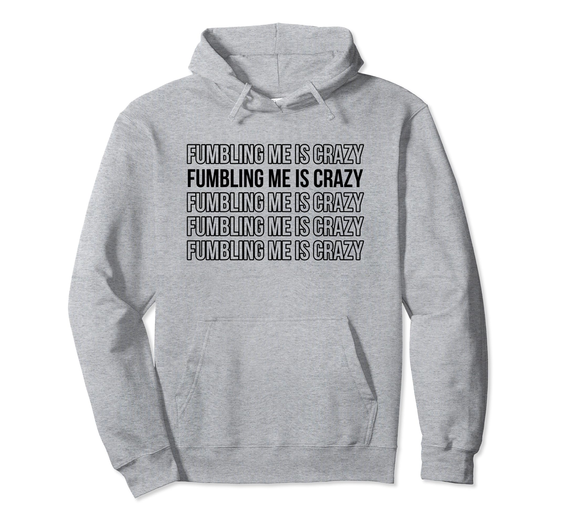 Fumbling Me Is Crazy Y2K Aesthetic Hoodie - Novelty Apparel for Adults - T-Shirt, Sweatshirt, Hoodie