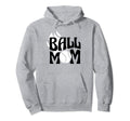 Ball Mom Baseball Funny Softball Mommy Hoodie - Aesthetic Graphic Unisex - T-Shirt, Sweatshirt, Hoodie