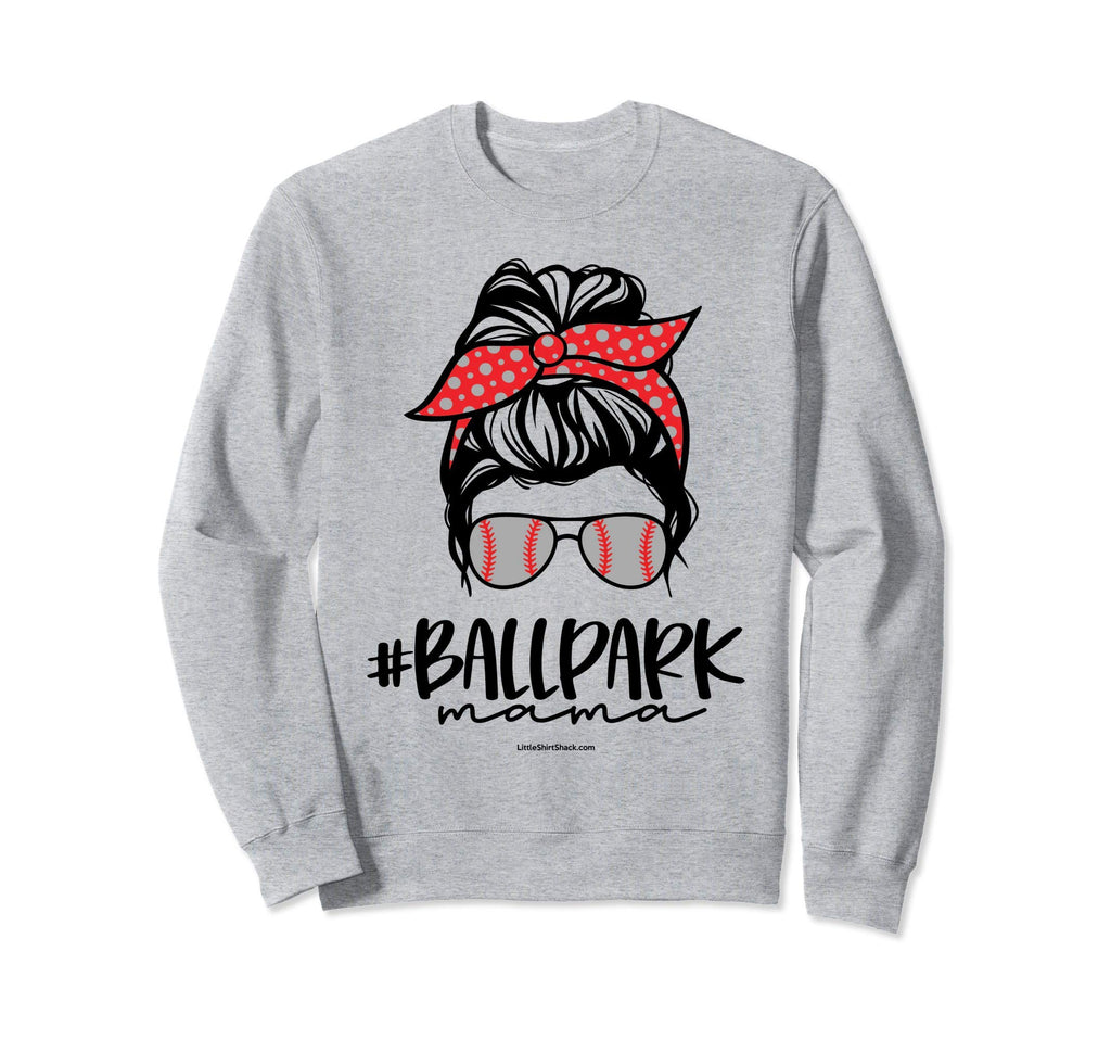 Ball Park Mama Baseball Softball Sweatshirt - Fun Novelty Design Unisex - T-Shirt, Sweatshirt, Hoodie