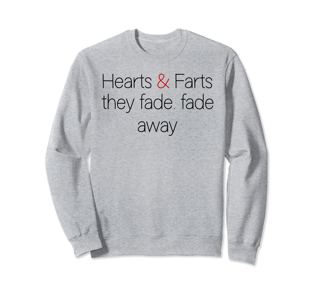 Hearts And Farts Fade Away Grunge Rock Sweatshirt - Unique Graphic Unisex - T-Shirt, Sweatshirt, Hoodie