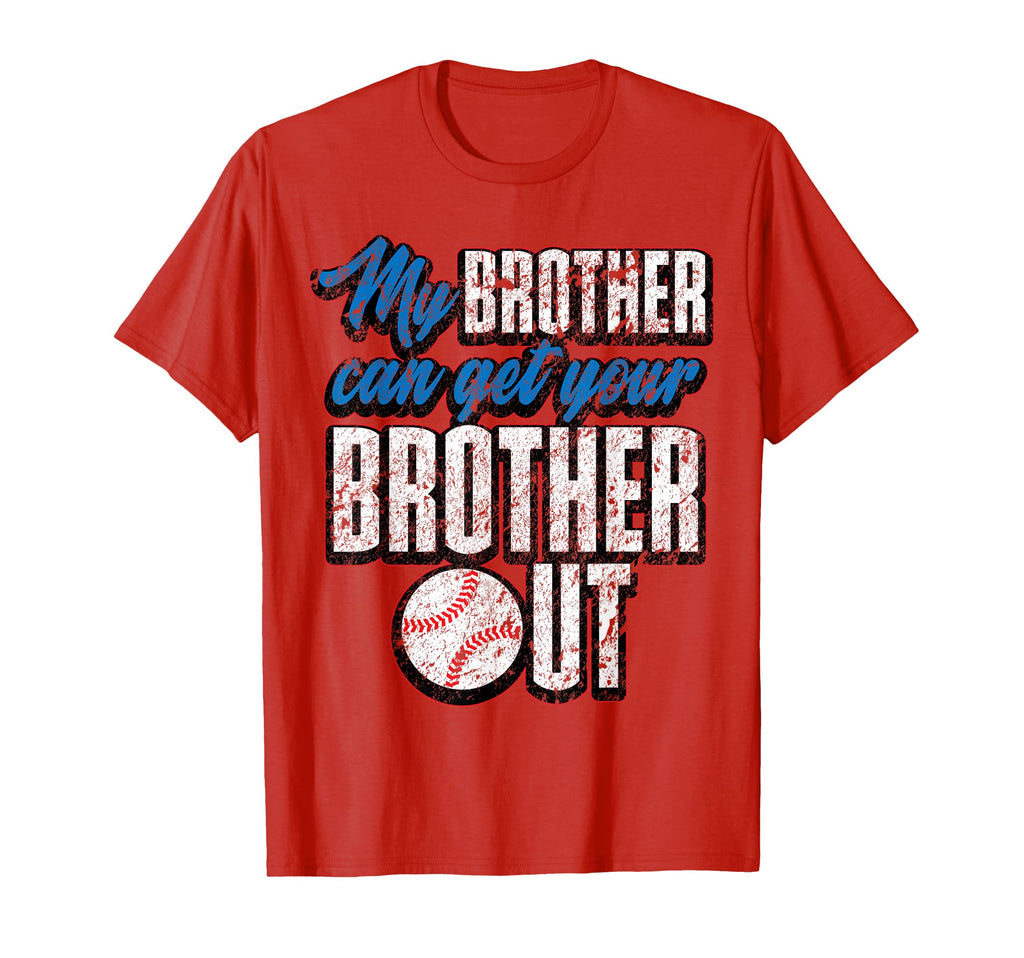 My Brother Can Get Your Brother Out T-Shirt - Graphic Print Men Women - T-Shirt, Sweatshirt, Hoodie