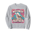 Funny Cowboy Cat Meowdy Howdy Sweatshirt - Aesthetic Graphic for Adults - T-Shirt, Sweatshirt, Hoodie