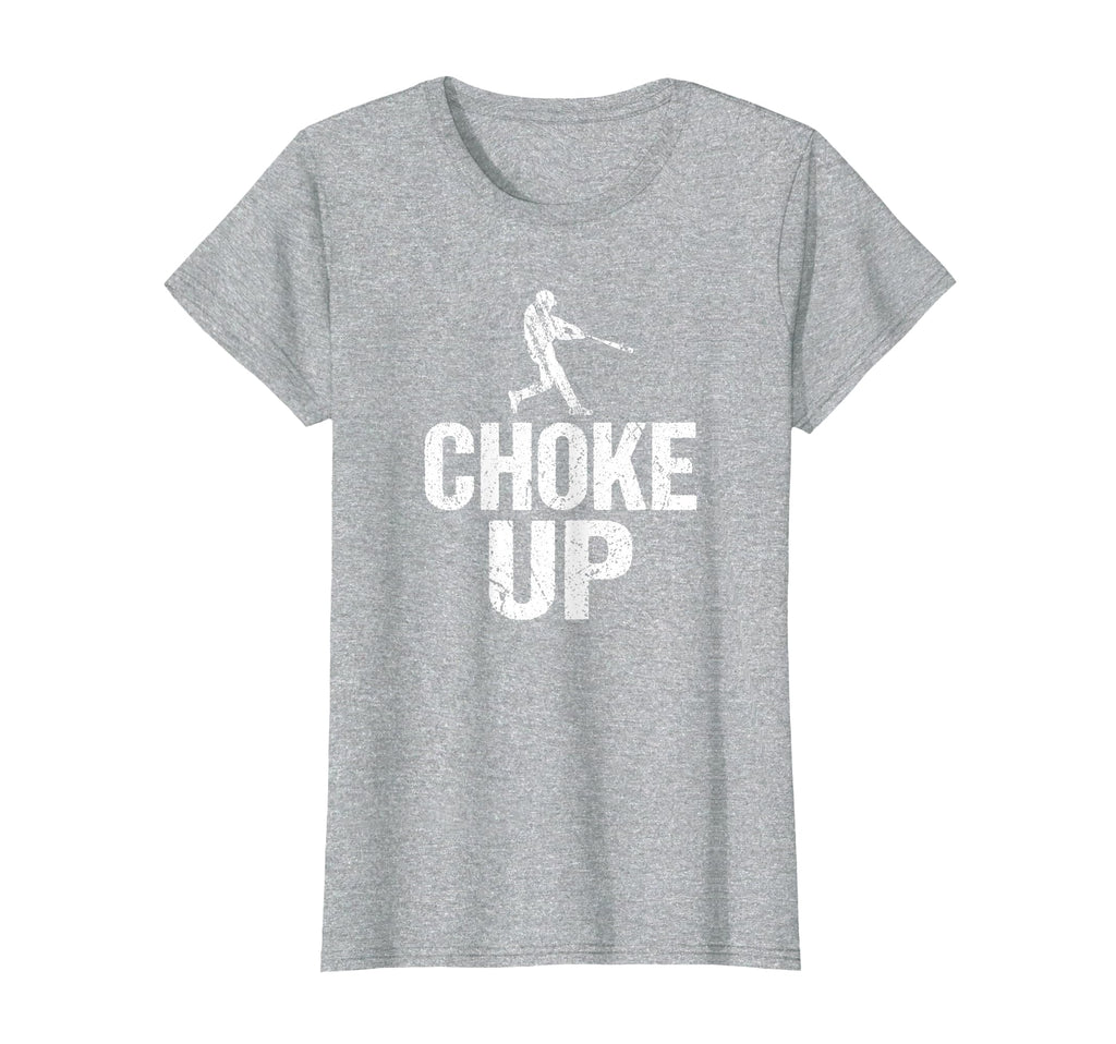 Funny Baseball Coach Team Gift Choke Up Bat T-Shirt - Trendy Graphic Unisex - T-Shirt, Sweatshirt, Hoodie