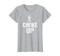 Funny Baseball Coach Team Gift Choke Up Bat T-Shirt - Trendy Graphic Unisex - T-Shirt, Sweatshirt, Hoodie