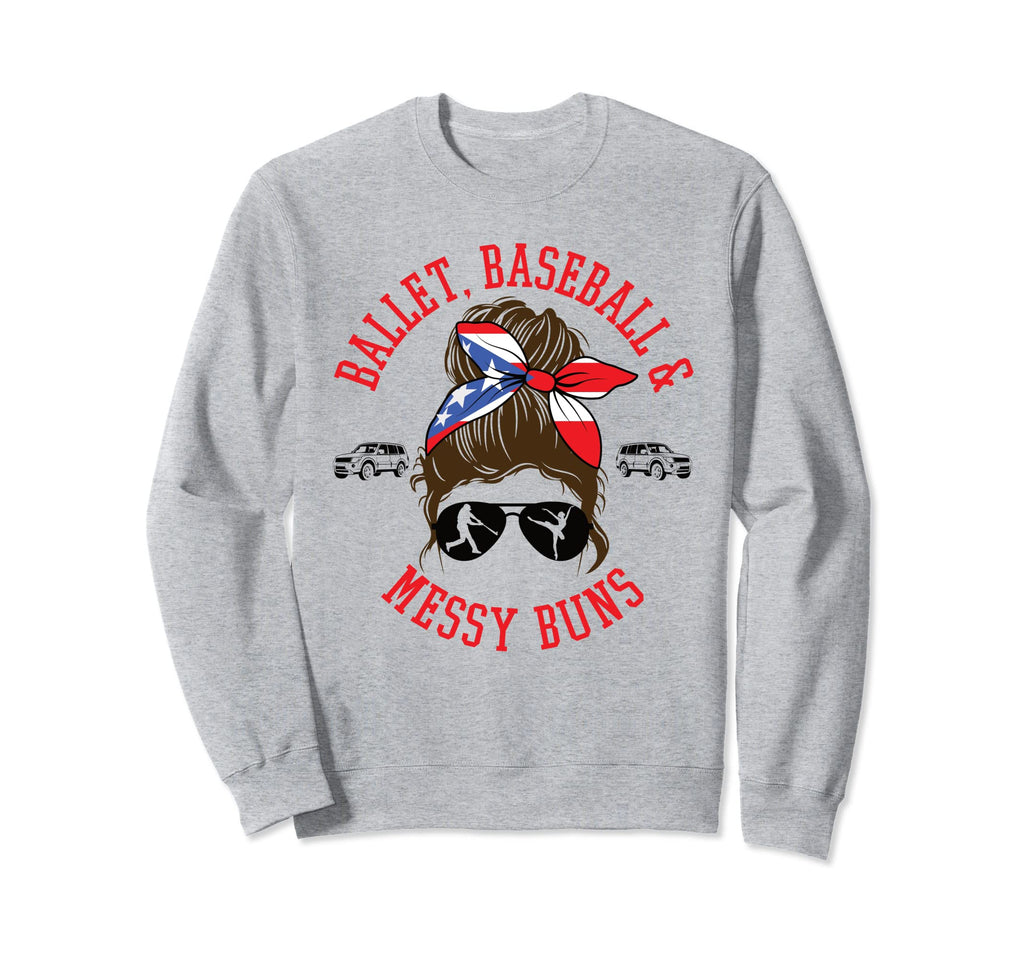 Ballet Baseball Messy Buns Sweatshirt - Casual Everyday Wear Men Women - T-Shirt, Sweatshirt, Hoodie