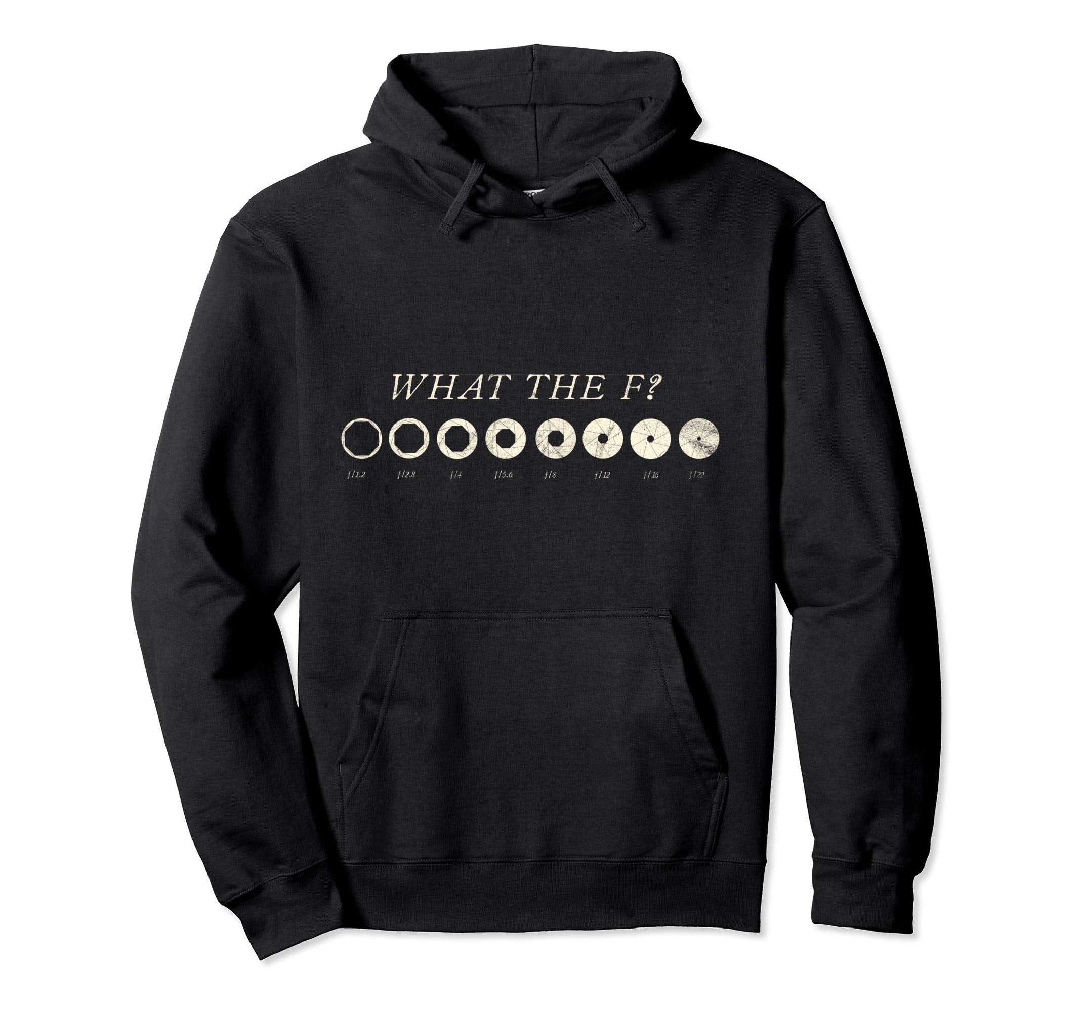 What F Aperture Photographer Dslr Camera Hoodie - Unique Graphic Men Women - T-Shirt, Sweatshirt, Hoodie