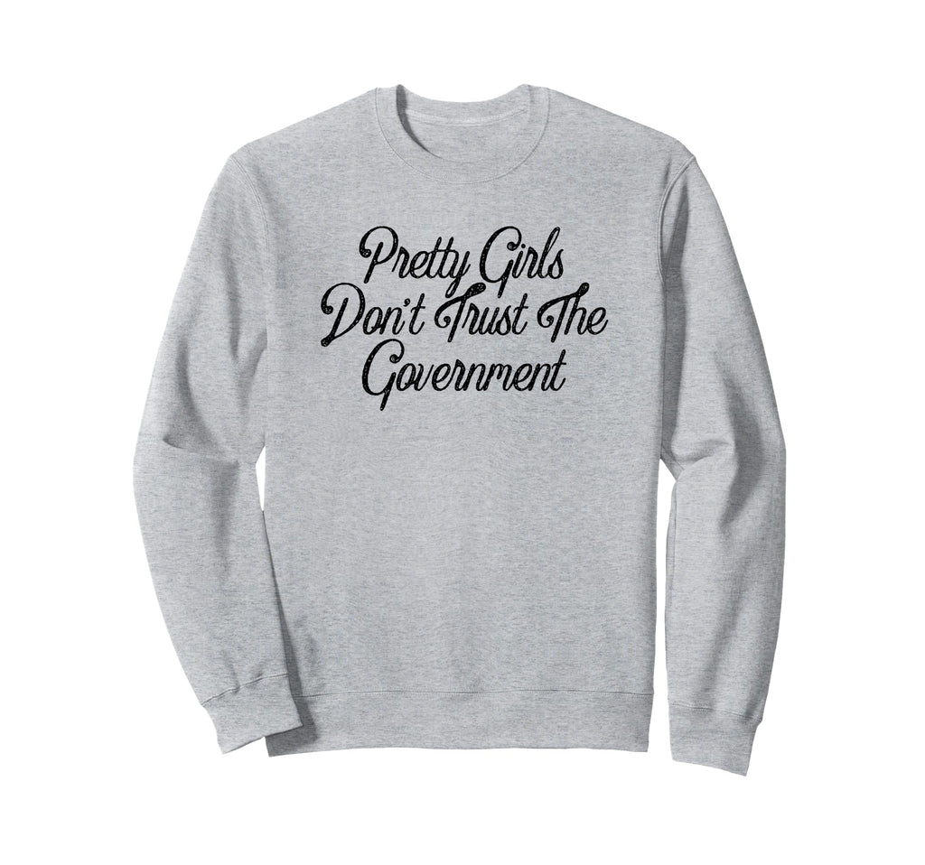 Pretty Dont Trust Government Y2K Sweatshirt - Minimalist Print for Adults - T-Shirt, Sweatshirt, Hoodie