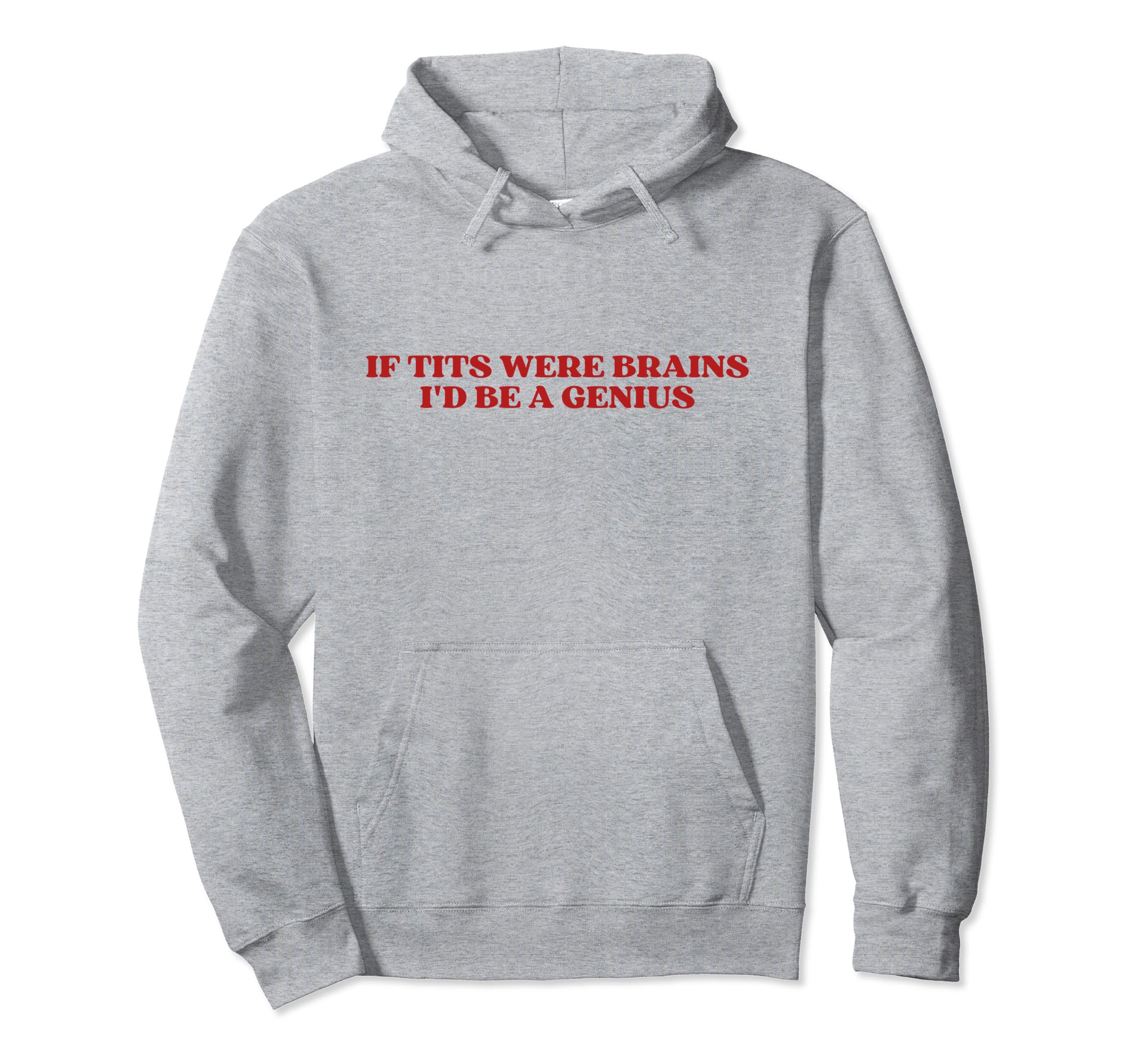 If Tits Were Brains Id Be Genius Y2K Hoodie - Custom Art Print for Adults - T-Shirt, Sweatshirt, Hoodie