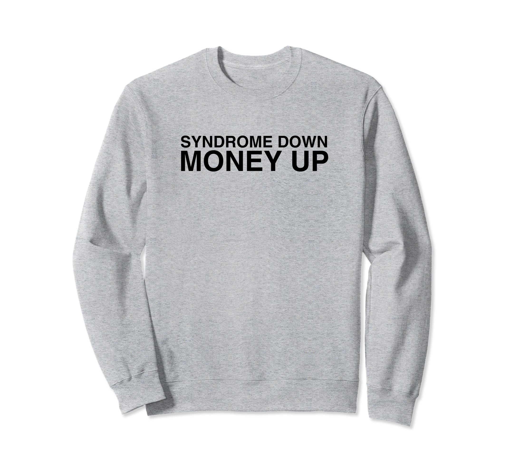 Syndrome Down Money Up Y2K Aesthetic Sweatshirt - Trendy Graphic Men Women - T-Shirt, Sweatshirt, Hoodie