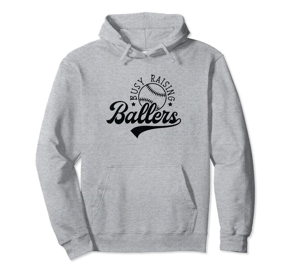 Busy Raising Ballers Funny Baseball Hoodie - Fun Novelty Design Unisex - T-Shirt, Sweatshirt, Hoodie