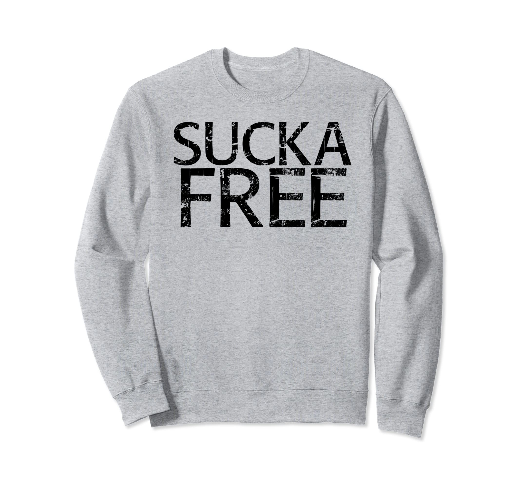 Sucka Free Funny Hip Hop Music Rap Sweatshirt - Unique Graphic Men Women - T-Shirt, Sweatshirt, Hoodie