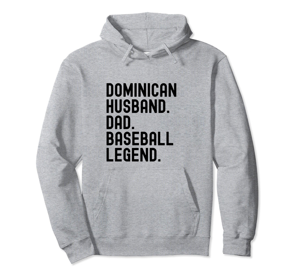 Dominican Dad Husband Baseball Legend Hoodie - Fun Novelty Design Men Women - T-Shirt, Sweatshirt, Hoodie