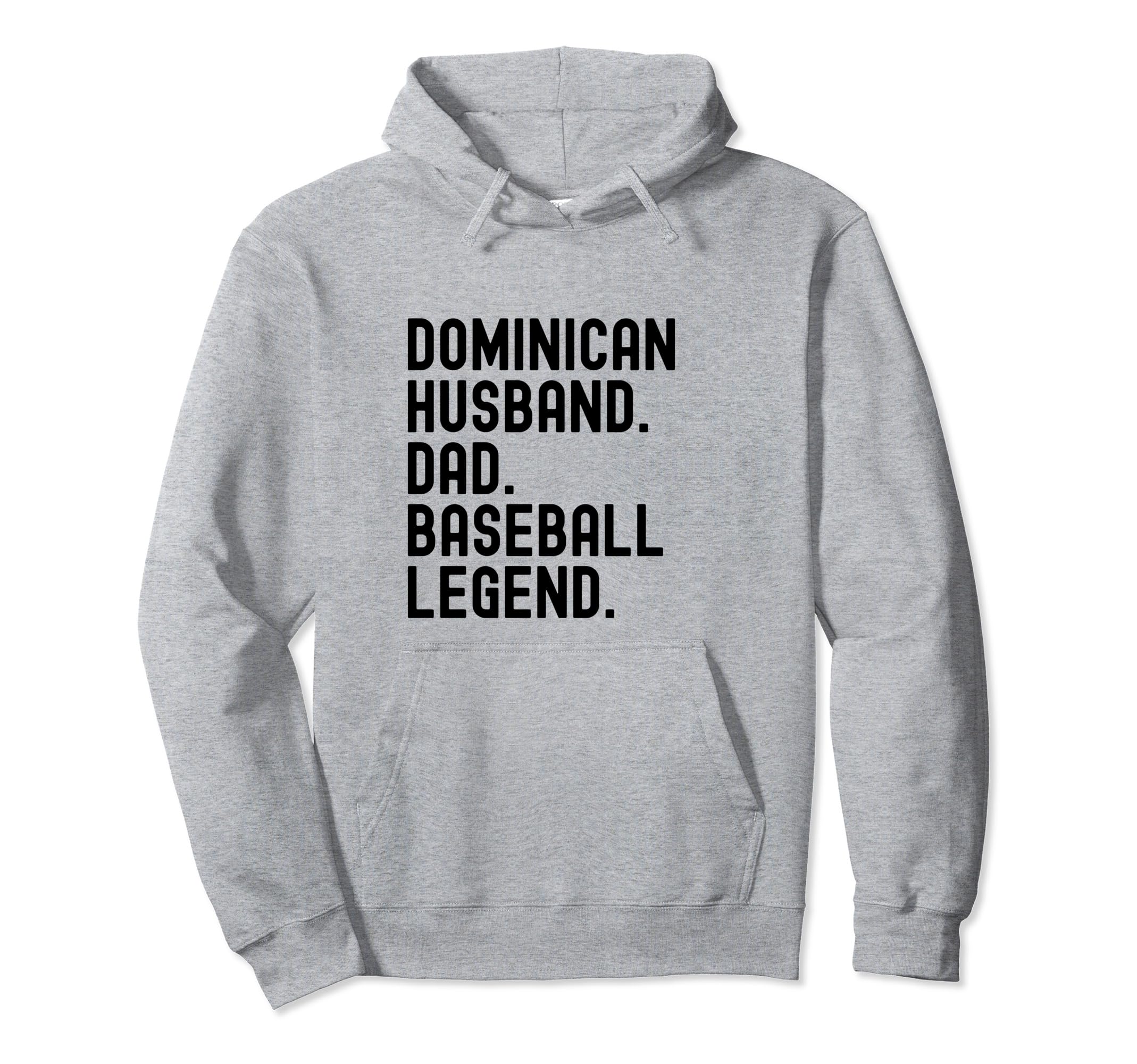 Dominican Dad Husband Baseball Legend Hoodie - Fun Novelty Design Men Women - T-Shirt, Sweatshirt, Hoodie