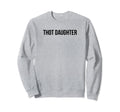 Thot Daughter Y2K Aesthetic Funny Sweatshirt - Streetwear Style for Adults - T-Shirt, Sweatshirt, Hoodie