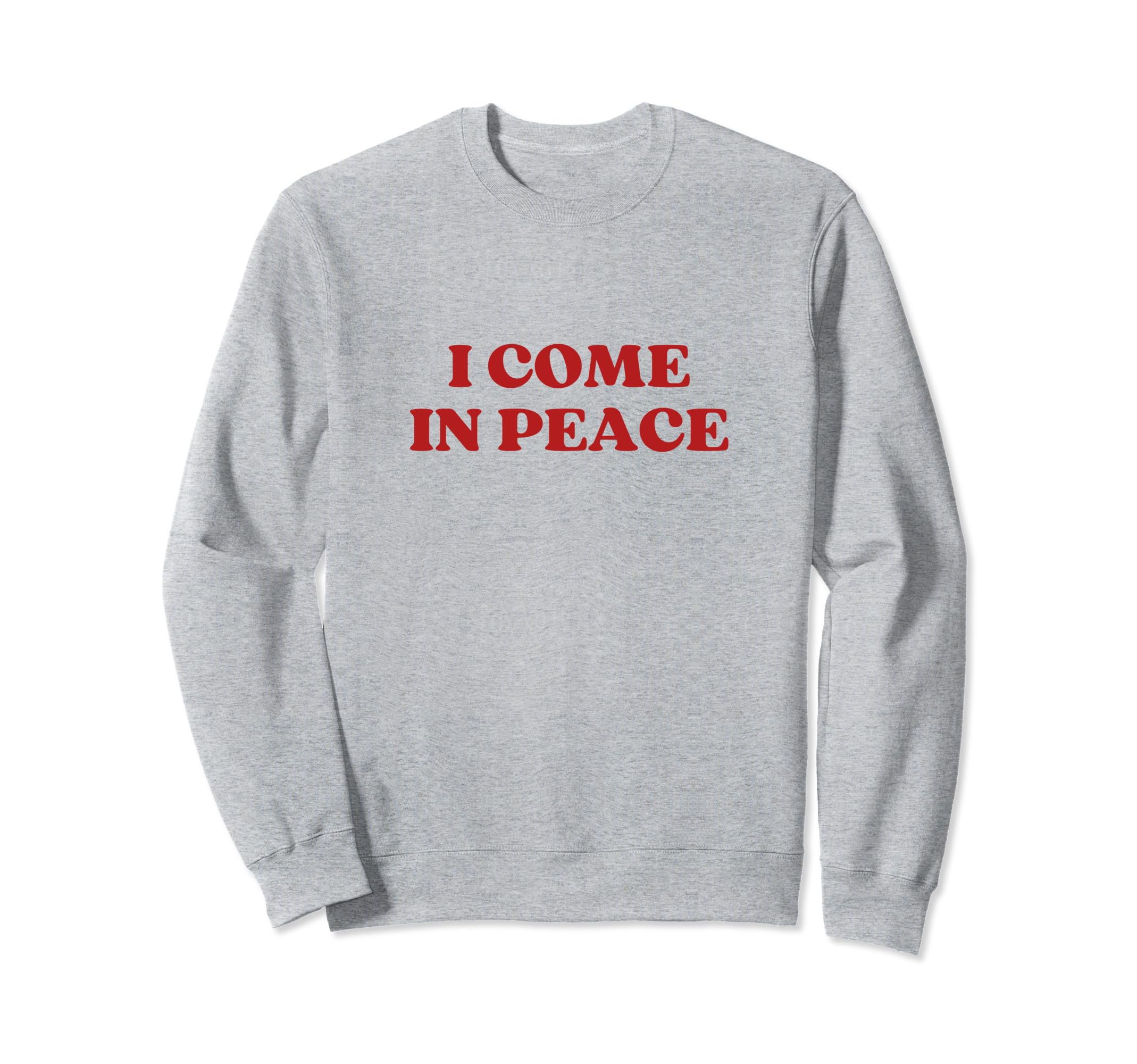I Come Peace Y2K Aesthetic Sweatshirt - Trendy Graphic Unisex - T-Shirt, Sweatshirt, Hoodie