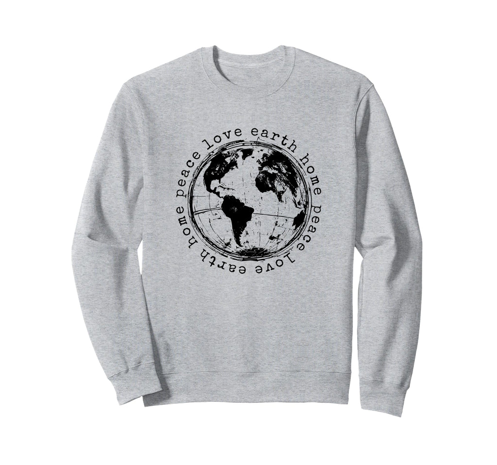 Peace Love Earth Home Earth Day Sweatshirt - Graphic Print for Adults - T-Shirt, Sweatshirt, Hoodie