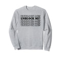 Unblock Me Y2K Aesthetic Funny Gag Sweatshirt - Novelty Apparel Men Women - T-Shirt, Sweatshirt, Hoodie