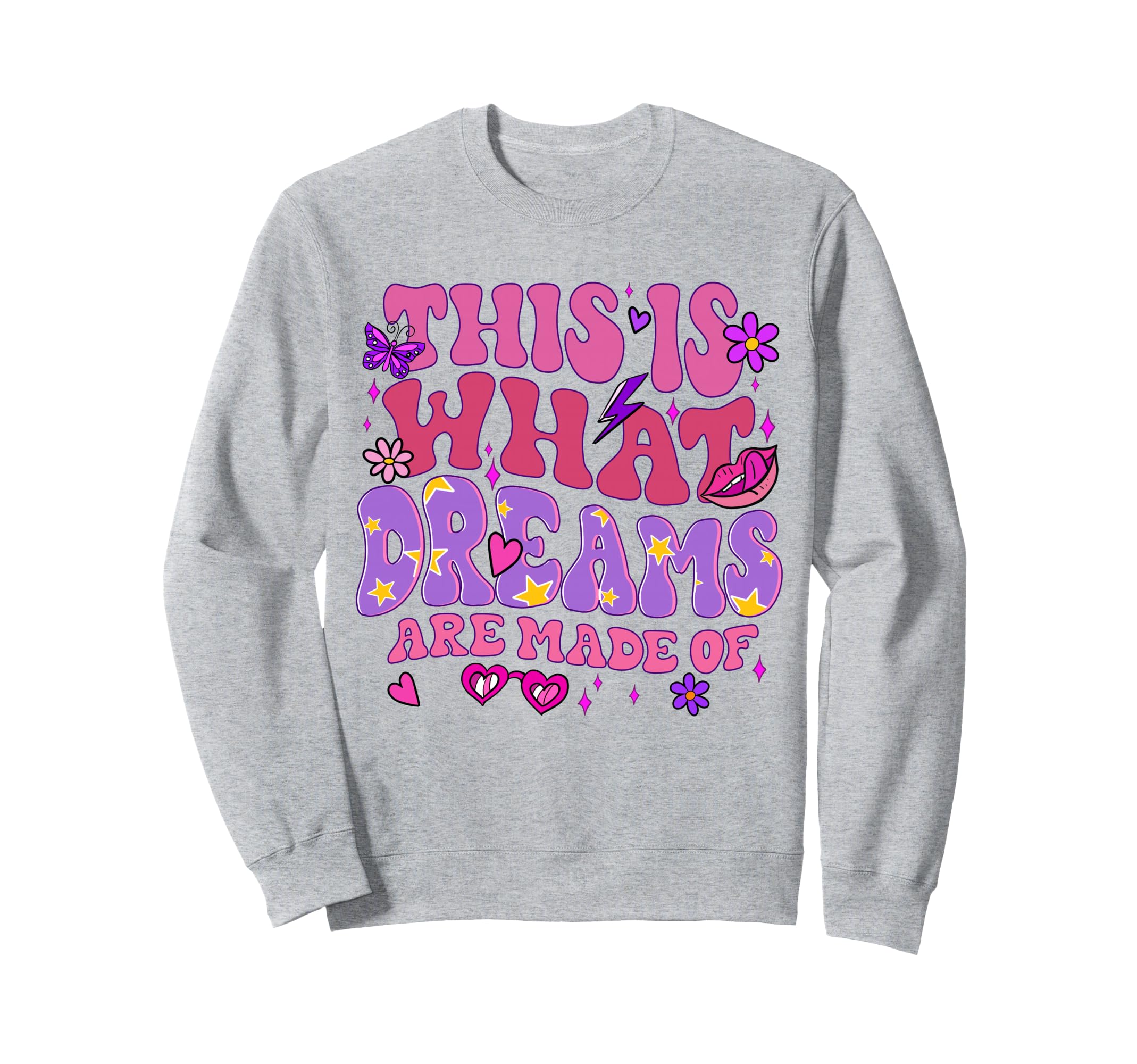 This Is What Dreams Are Made Sweatshirt - Trendy Graphic Unisex - T-Shirt, Sweatshirt, Hoodie