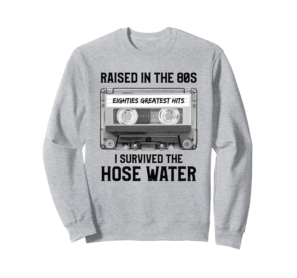 Raised 80S Hose Water Cassette Tape Sweatshirt - Novelty Apparel Men Women - T-Shirt, Sweatshirt, Hoodie