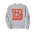 Biggest Slut Antique Shop Funny Sweatshirt - Minimalist Print for Adults - T-Shirt, Sweatshirt, Hoodie