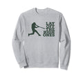 Lay Off High Ones Baseball Practice Sweatshirt - Trendy Graphic Unisex - T-Shirt, Sweatshirt, Hoodie