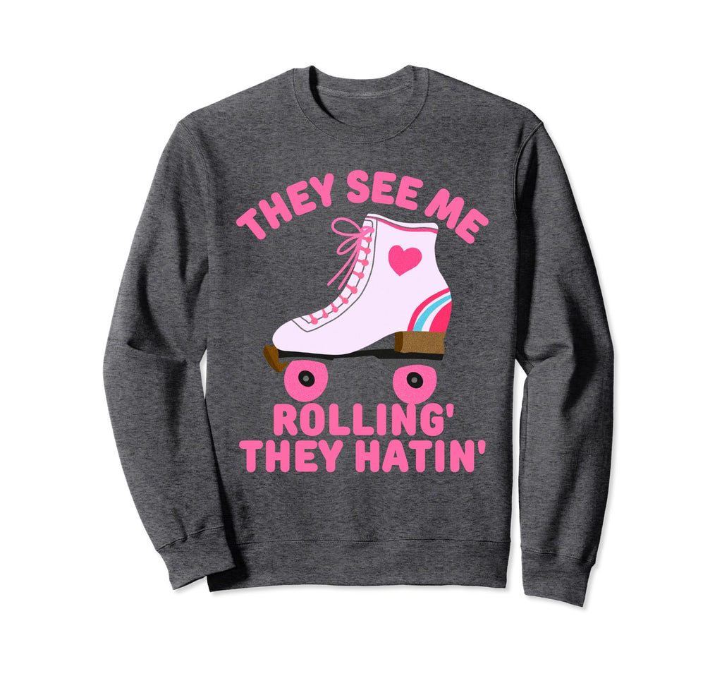 They See Me Rollin Skate Skater Sweatshirt - Minimalist Print Men Women - T-Shirt, Sweatshirt, Hoodie