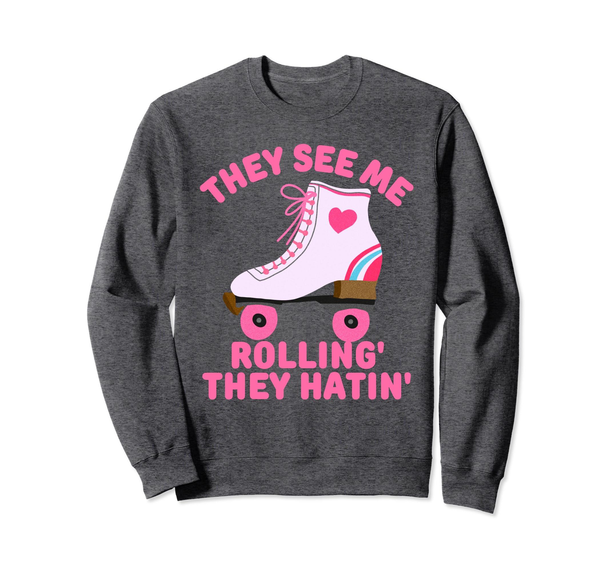 They See Me Rollin Skate Skater Sweatshirt - Minimalist Print Men Women - T-Shirt, Sweatshirt, Hoodie