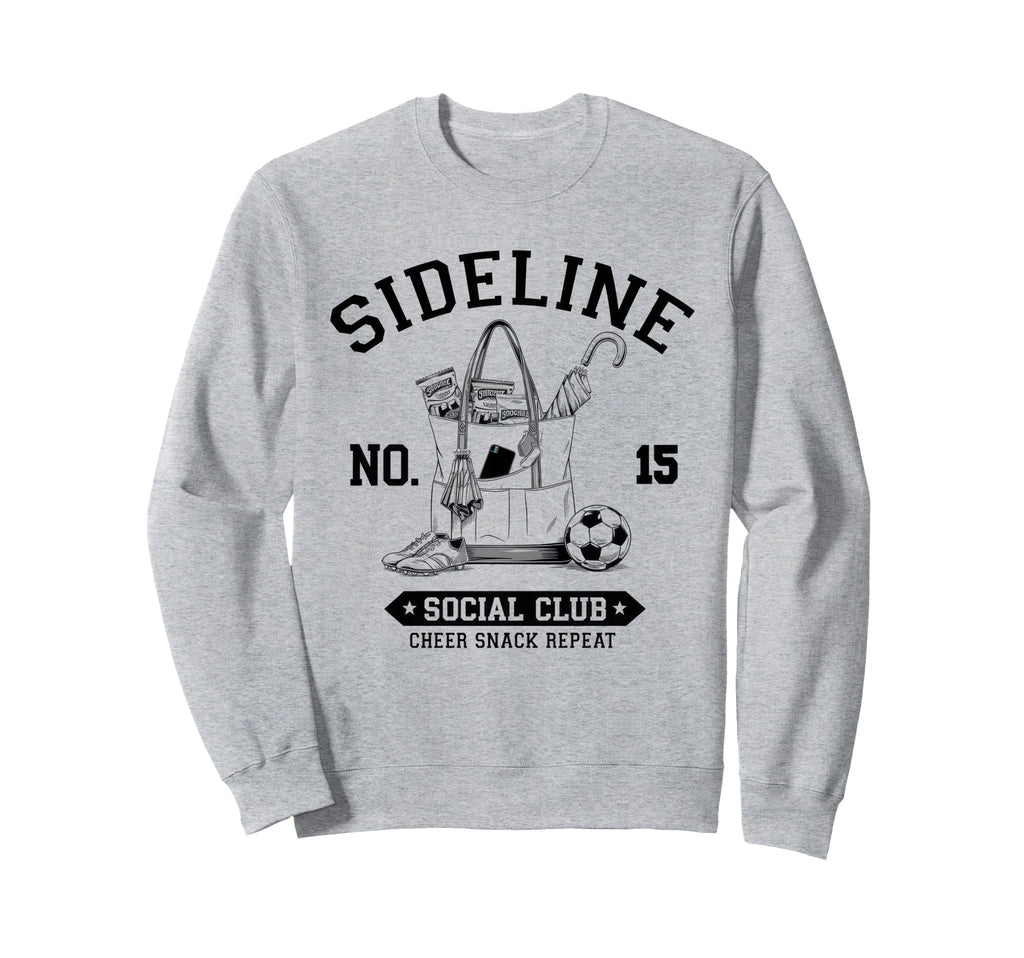 Sideline Social Club Soccer Mom Game Sweatshirt - Streetwear Style Unisex - T-Shirt, Sweatshirt, Hoodie