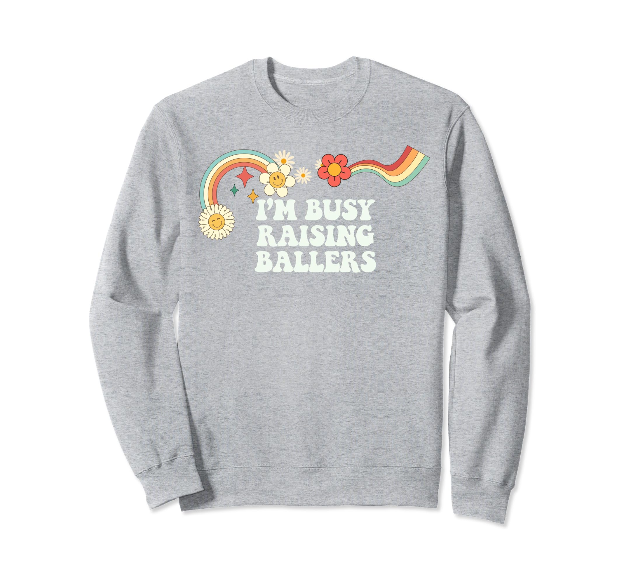 Groovy Funny Im Busy Raising Ballers Sweatshirt - Novelty Apparel Men Women - T-Shirt, Sweatshirt, Hoodie