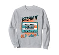 Old School Hip Hop 80S 90S Sweatshirt - Streetwear Style for Adults - T-Shirt, Sweatshirt, Hoodie