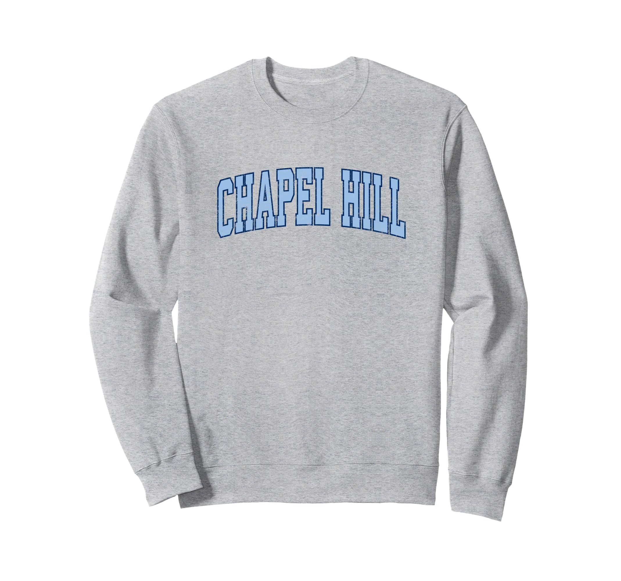 Chapel Hill North Carolina Nc Sweatshirt - Casual Everyday Wear Unisex - T-Shirt, Sweatshirt, Hoodie