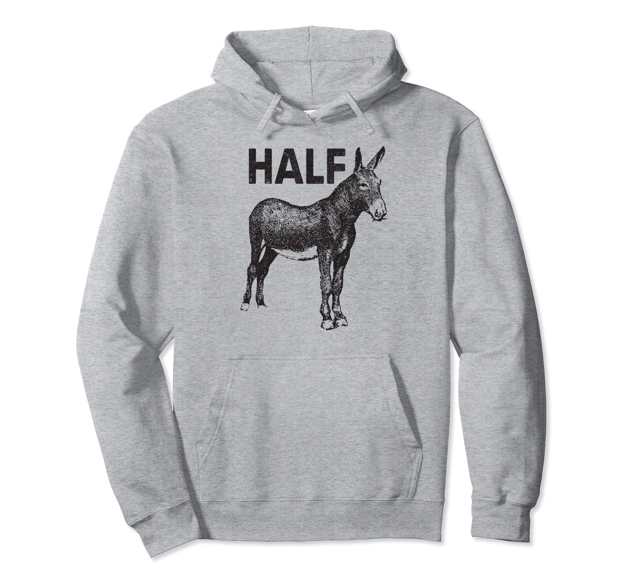 Funny Half Ass Donkey Mule Horse Lazy Hoodie - Graphic Print Men Women - T-Shirt, Sweatshirt, Hoodie