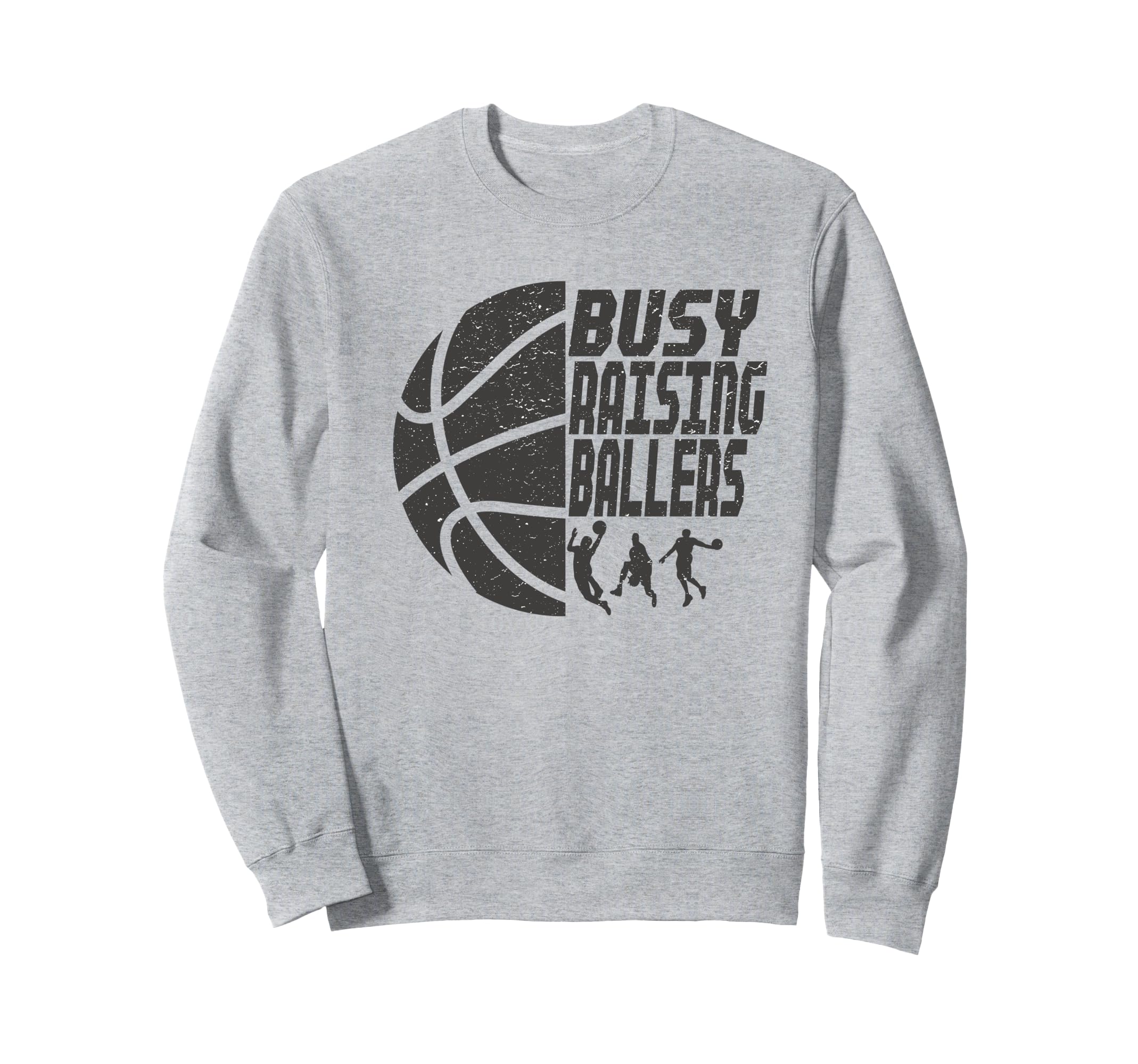 Busy Raising Ballers Basketball Dad Sweatshirt - Graphic Print Men Women - T-Shirt, Sweatshirt, Hoodie