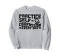 Self Compassion Hippie Groovy Sweatshirt - Trendy Graphic Men Women - T-Shirt, Sweatshirt, Hoodie