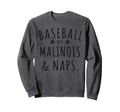 Baseball My Malinois Naps Funny Sweatshirt - Trendy Graphic for Adults - T-Shirt, Sweatshirt, Hoodie