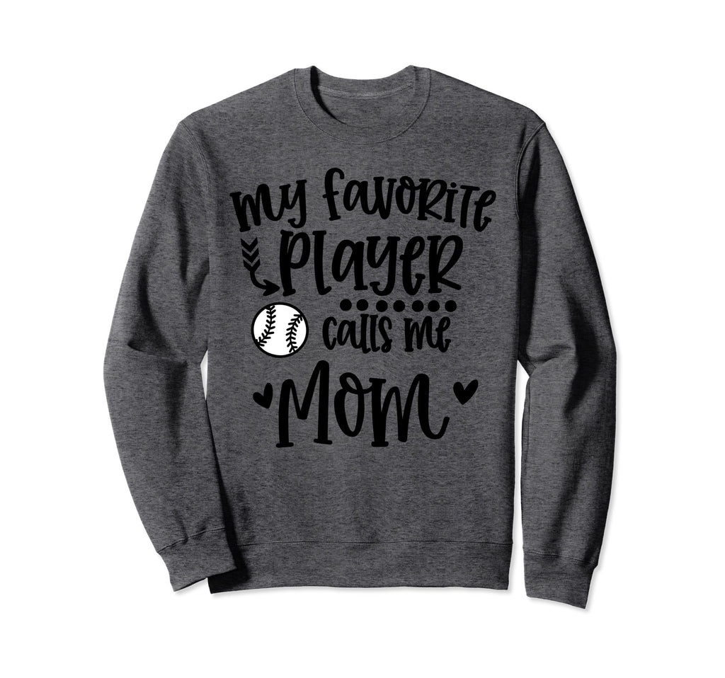 My Favorite Baseball Player Calls Sweatshirt - Trendy Graphic for Adults - T-Shirt, Sweatshirt, Hoodie