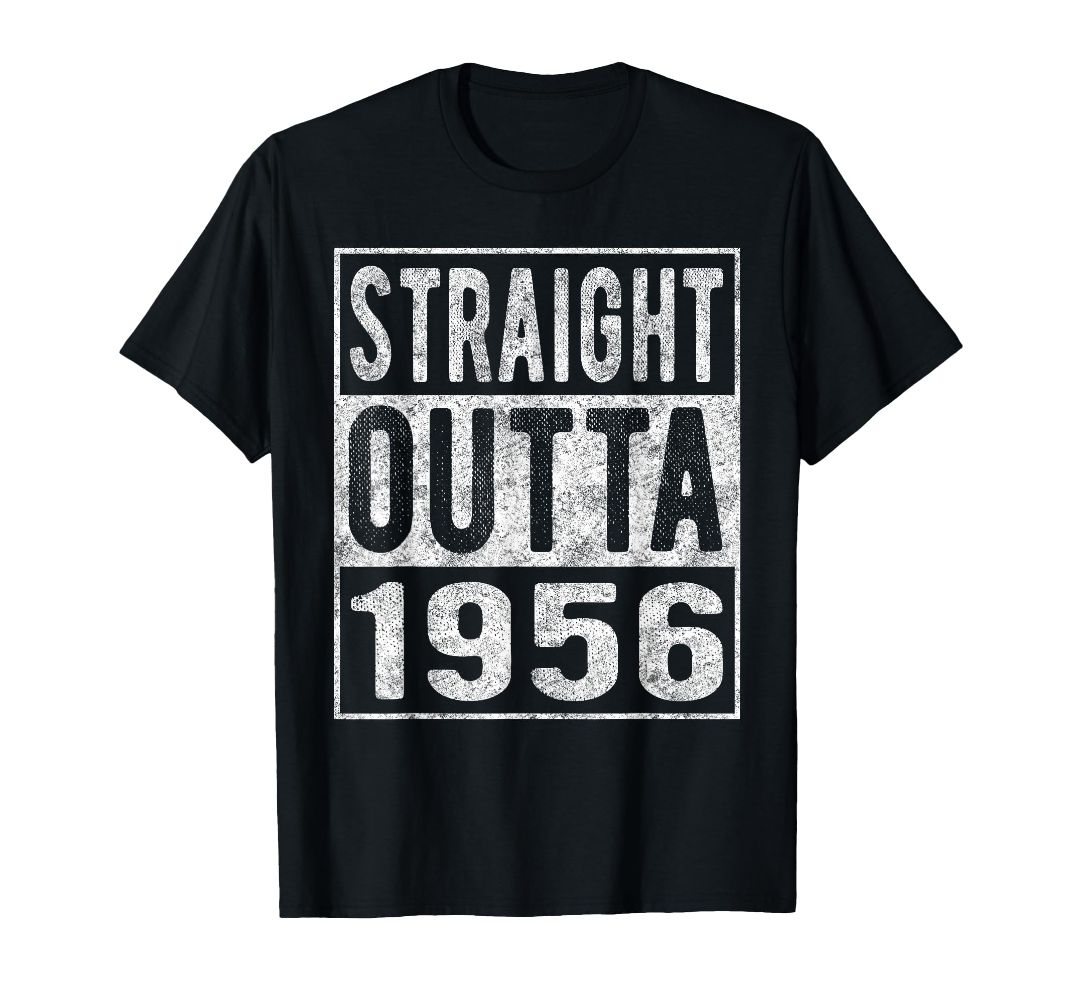 Straight Outta 1956 Fun Distressed T-Shirt - Fun Novelty Design Men Women - T-Shirt, Sweatshirt, Hoodie