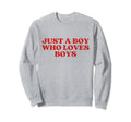 Just Who Loves Y2K Aesthetic Gay Sweatshirt - Custom Art Print Unisex - T-Shirt, Sweatshirt, Hoodie