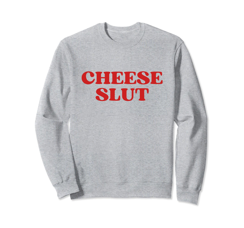 Cheese Slut Y2K Aesthetic Sweatshirt - Graphic Print Men Women - T-Shirt, Sweatshirt, Hoodie